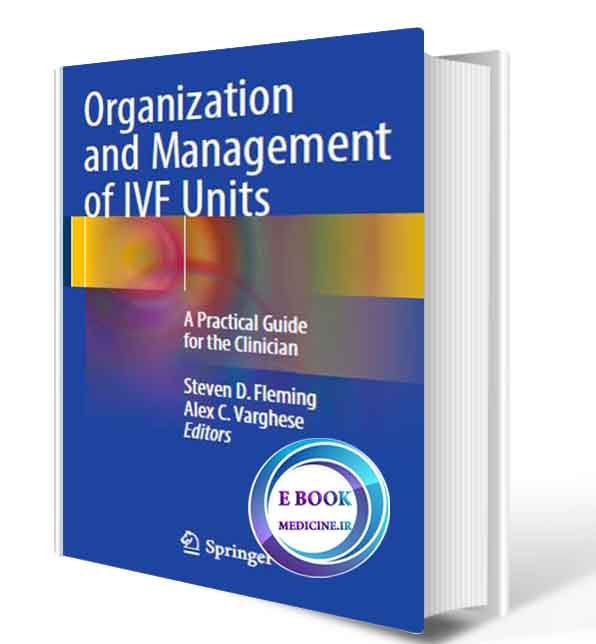 دانلود کتابOrganization and Management of IVF Units: A Practical Guide for the Clinician(ORIGINAL PDF)  
